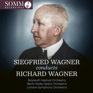 Siegfried Wagner Conducts Richard Wagner