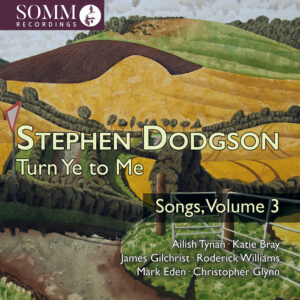 Stephen Dodgson: Turn Ye to Me – Songs, Vol. 3