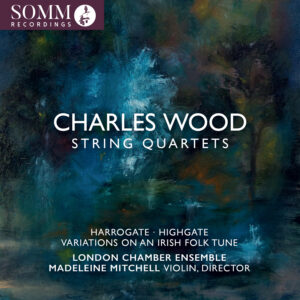 Charles Wood: String Quartets