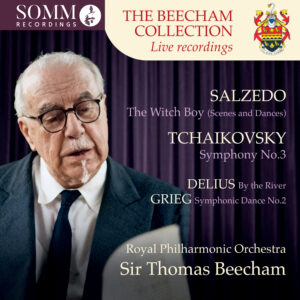 The Beecham Collection – Salzedo: The Witch Boy; Tchaikovsky: Symphony No. 3; Delius: By the River; Grieg: Symphonic Dance No. 2