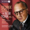 George Szell in New York, Vol. 1